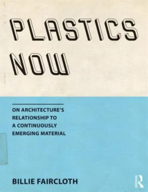 Plastics Now - Faircloth, Billie (Partner, Kieran Timberlake and Lecturer at the University of Pennsylvania, USA)