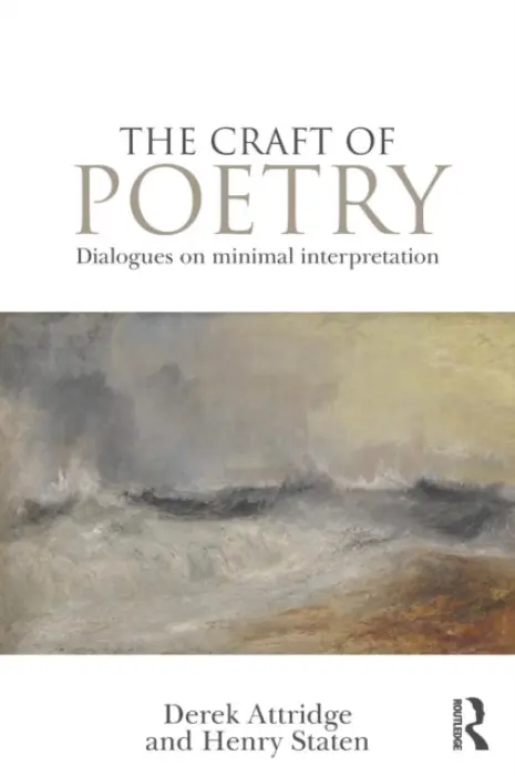 Craft of Poetry - Attridge, Derek (University of York, UK) a Staten, Henry (University of Washington, USA)