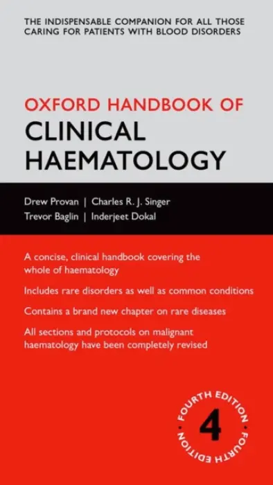 Oxford Handbook of Clinical Haematology - Provan, Drew (Reader in Haematology, Reader in Haematology, Barts a The London School of Medicine, Queen Mary University of London, UK) a Baglin, Trevor (Consultant Haematologist, Consultant Haematologist, Addenbrookes NHS Trust Cambridge, UK) a Dokal, Inderj
