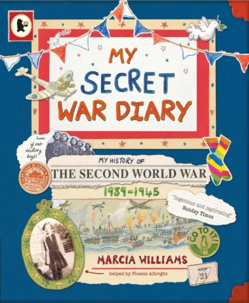 My Secret War Diary, by Flossie Albright - Marcia Williams