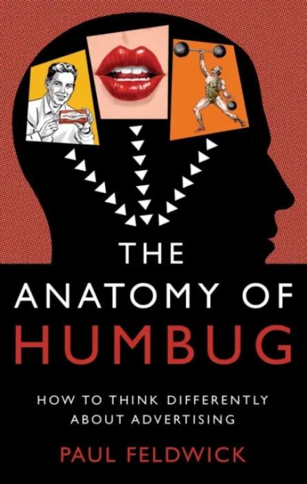 Anatomy of Humbug - Feldwick, Paul