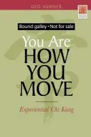 You Are How You Move - Sumner, Ged