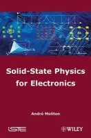 Solid-State Physics for Electronics - Moliton, Andre (Universite de Limoges, France)