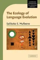 Ecology of Language Evolution - Mufwene, Salikoko S. (University of Chicago)