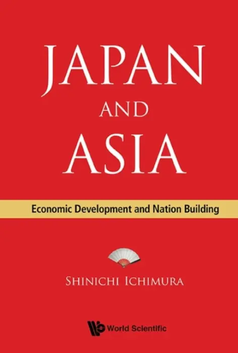 Japan And Asia: Economic Development And Nation Building - Ichimura, Shinichi (Kyoto Univ, Japan)