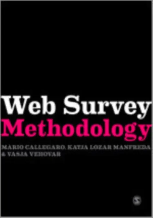 Web Survey Methodology - Callegaro, Mario a Lozar Manfreda, Katja a Vehovar, Vasja
