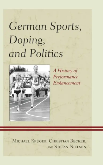 German Sports, Doping, and Politics - Kruger, Michael a Becker, Christian a Nielsen, Stefan