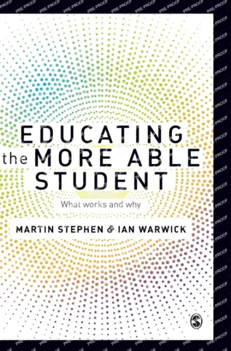 Educating the More Able Student - Stephen, Martin a Warwick, Ian