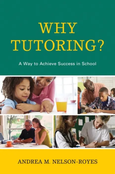 Why Tutoring? - Nelson-Royes, Andrea M.