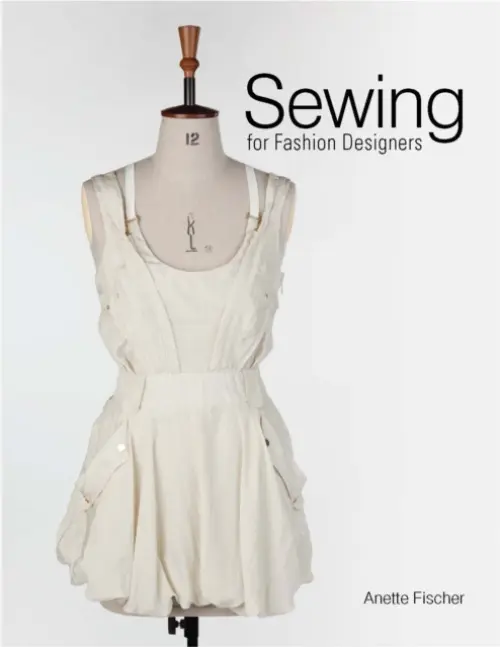 Sewing for Fashion Designers - Fischer, Anette