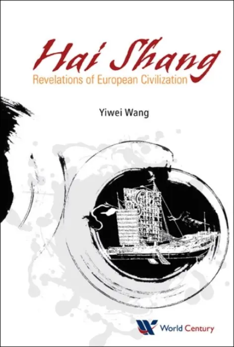 Hai Shang, Elegy Of The Sea: Revelations Of European Civilization - Wang, Yiwei (Renmin Univ Of China, China)
