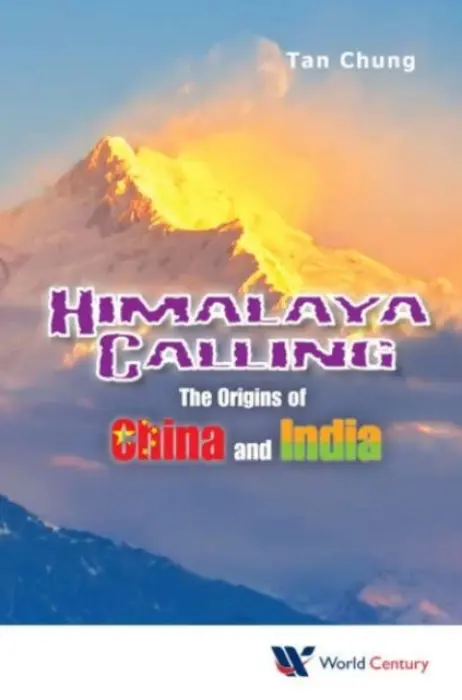 Himalaya Calling: The Origins Of China And India - Tan, Chung (Inst Of Chinese Studies, Delhi, India)