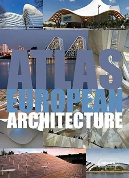 Atlas of European Architecture - Braun, Markus Sebastian a van Uffelen, Chris