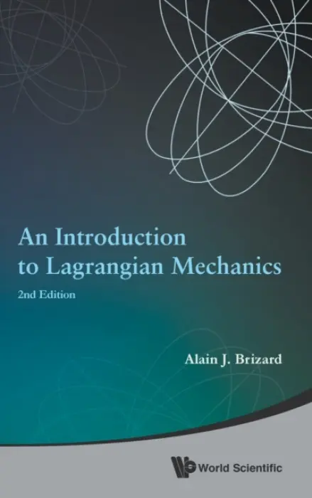 Introduction To Lagrangian Mechanics, An (2nd Edition) - Brizard, Alain J (Saint Michael's College, Usa)