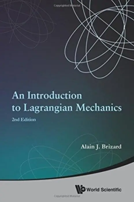 Introduction To Lagrangian Mechanics, An (2nd Edition) - Brizard, Alain J (Saint Michael's College, Usa)
