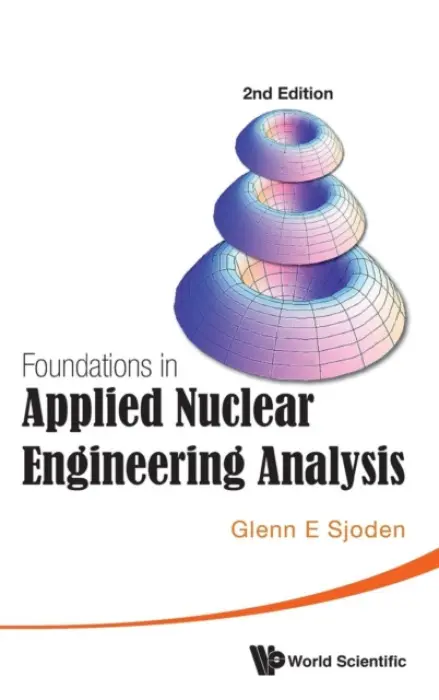 Foundations In Applied Nuclear Engineering Analysis (2nd Edition) - Sjoden, Glenn E (Us Military, Usa)