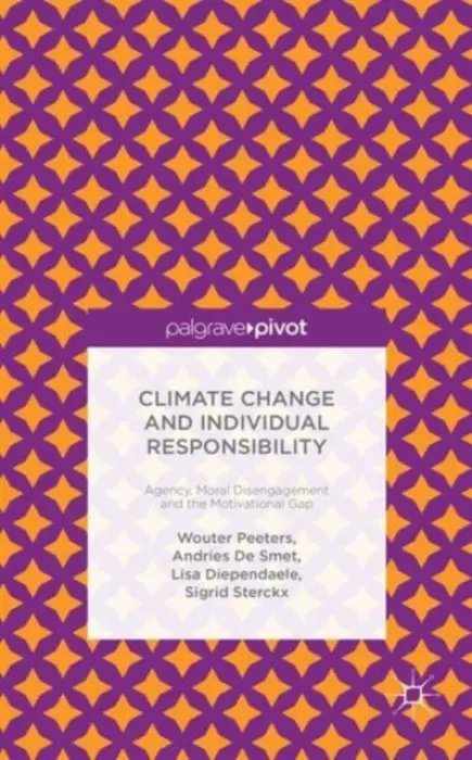 Climate Change and Individual Responsibility - Peeters, Wouter a Smet, A. De a Diependaele, L. a Sterckx, S.