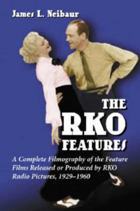 RKO Features - Neibaur, James L.