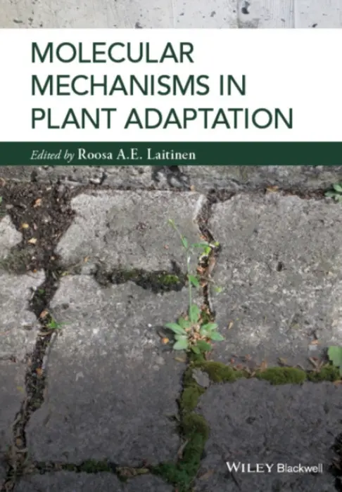 Molecular Mechanisms in Plant Adaptation - Laitinen, Roosa