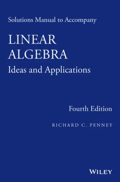 Linear Algebra, Solutions Manual - Penney, Richard C. (Purdue University)