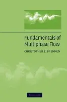 Fundamentals of Multiphase Flow - Brennen, Christopher E. (California Institute of Technology)