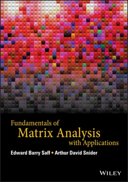 Fundamentals of Matrix Analysis with Applications - Saff, Edward Barry a Snider, Arthur David