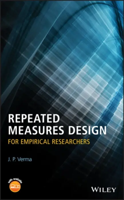 Repeated Measures Design for Empirical Researchers - Verma, J. P.
