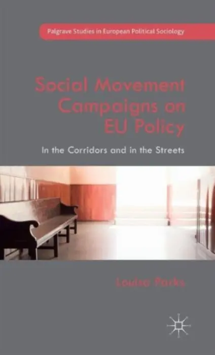 Social Movement Campaigns on EU Policy - Parks, Louisa
