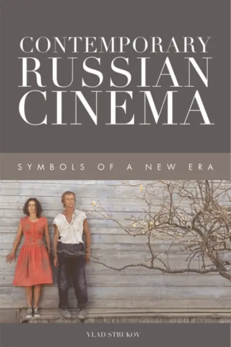 Contemporary Russian Cinema - Strukov, Vlad (Associate Professor, University of Leeds)