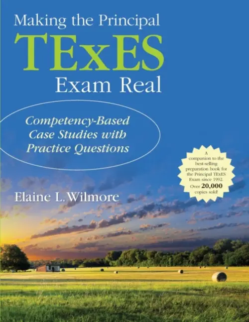 Making the Principal TExES Exam Real: - Wilmore, Elaine L.