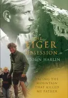Eiger Obsession - Harlin III, John