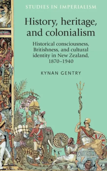 History, Heritage, and Colonialism - Gentry, Kynan