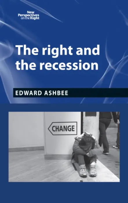 Right and the Recession - Ashbee, Edward