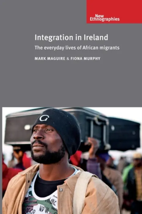 Integration in Ireland - Murphy, Fiona a Maguire, Mark