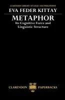 Metaphor - Kittay, Eva Feder (Associate Professor of Philosophy, Associate Professor of Philosophy, State University of New York)