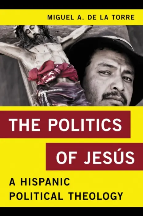 Politics of Jesus - Torre, Miguel A. De La