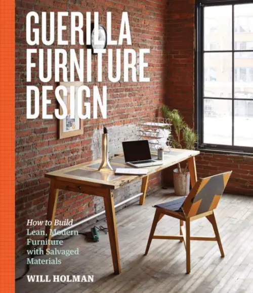 Guerilla Furniture Design - Holman, Will