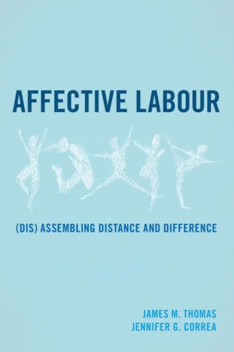 Affective Labour - Thomas, James M. a Correa, Jennifer G.