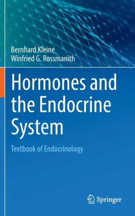 Hormones and the Endocrine System - Kleine, Bernhard a Rossmanith, Winfried G.