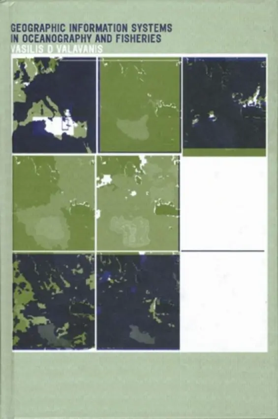 Geographic Information Systems in Oceanography and Fisheries - Valavanis, Vasilis D.