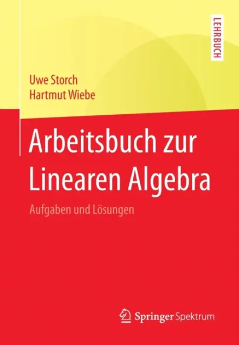 Arbeitsbuch zur Linearen Algebra - Storch, Uwe a Wiebe, Hartmut
