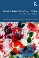 Evidence-based Social Work - Gray, Mel (University of Newcastle, Australia) a Plath, Debbie (University of Newcastle, Australia) a Webb, Stephen (Glasgow Caledonian University, UK)