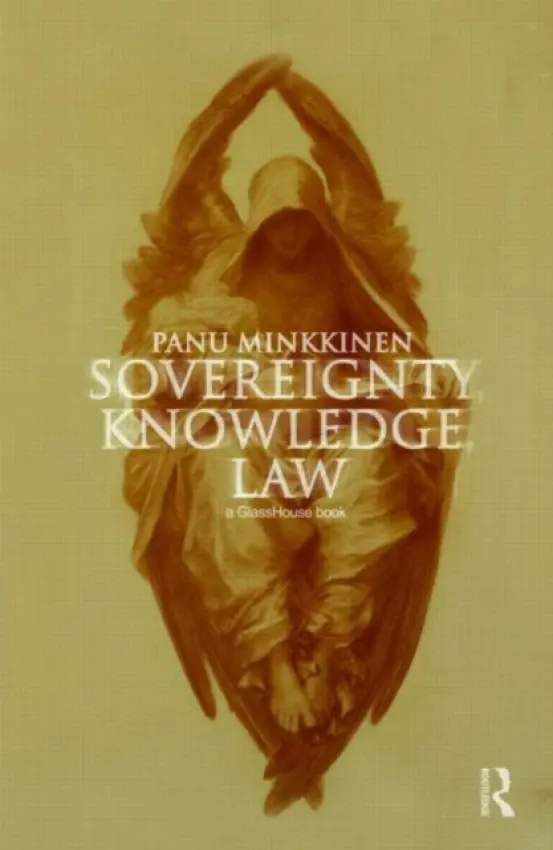 Sovereignty, Knowledge, Law - Minkkinen, Panu (University of Leicester, UK)