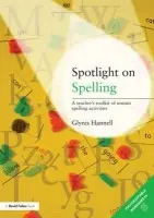 Spotlight on Spelling - Hannell, Glynis (Independent Education Consultant, Australia)