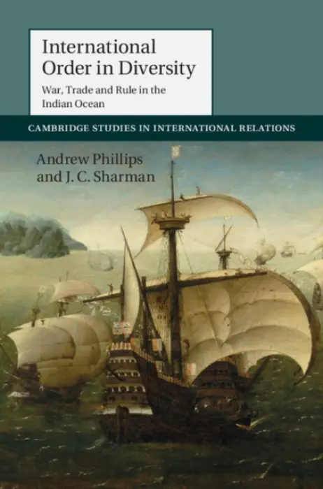 International Order in Diversity - Phillips, Andrew (University of Queensland) a Sharman, J. C. (Griffith University, Queensland)