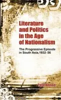 Literature and Politics in the Age of Nationalism - Ahmed, Talat