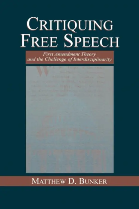 Critiquing Free Speech - Bunker, Matthew D.