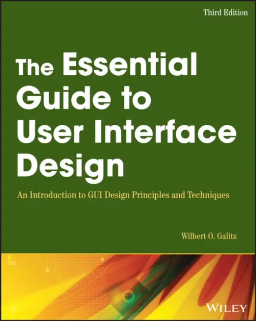 Essential Guide to User Interface Design - Galitz, Wilbert O.