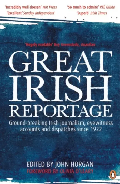 Great Irish Reportage - Horgan, John