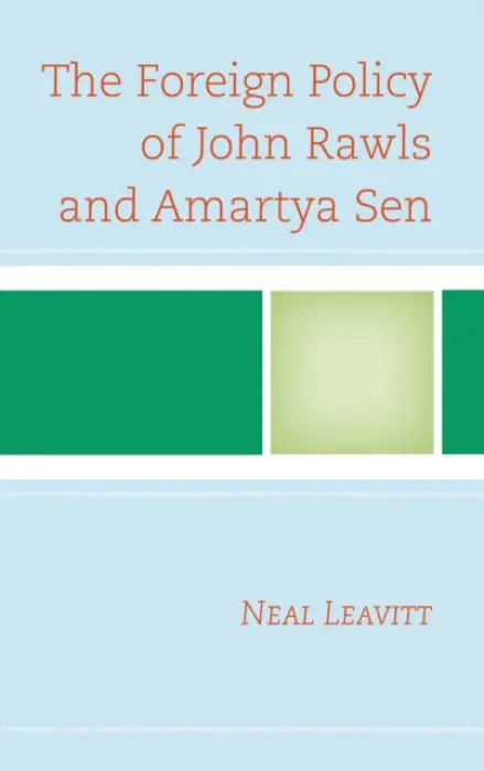 Foreign Policy of John Rawls and Amartya Sen - Leavitt, Neal